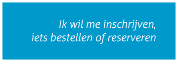 Webshop: Ik wil me inschrijven, iets bestellen of reserveren.